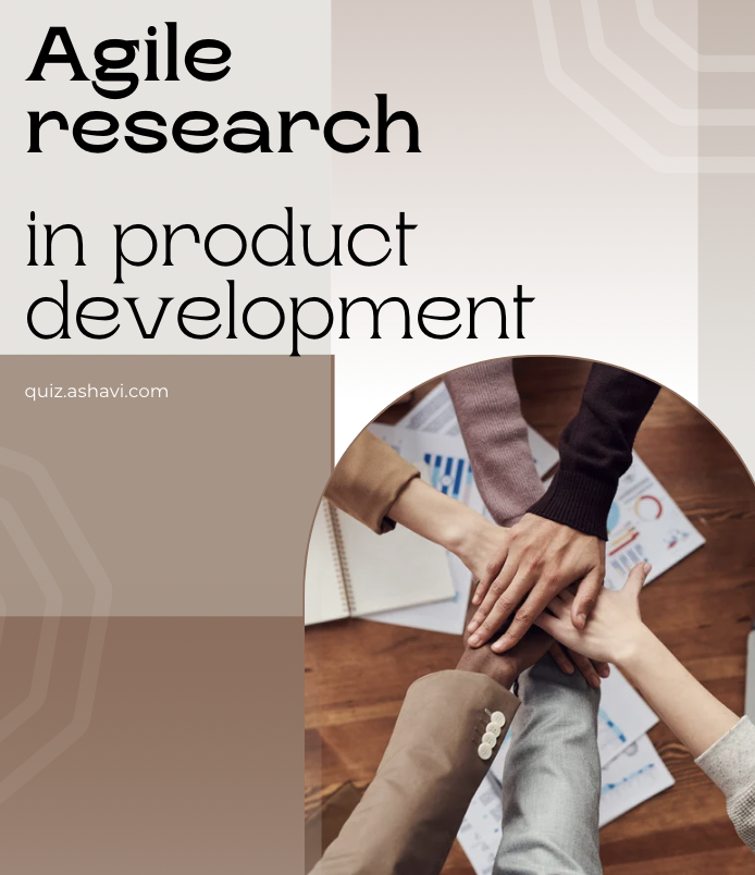 Agile research in product development
